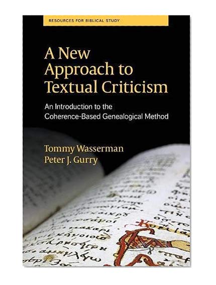 Book Cover A New Approach to Textual Criticism: An Introduction to the Coherence-Based Genealogical Method (Resources for Biblical Study 80)