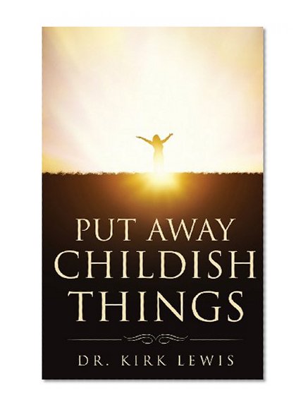 Put Away Childish Things
