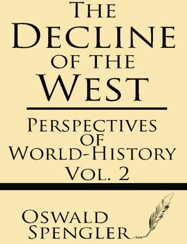 Book Cover The Decline of the West (Volume 2): Perspectives of World-History