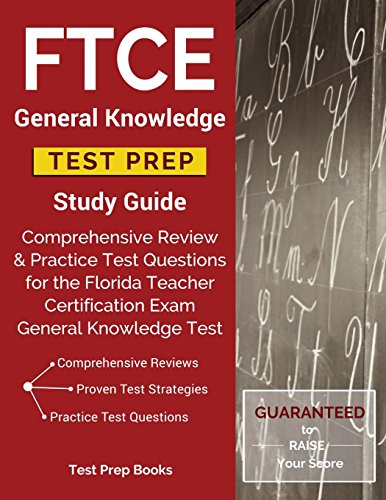 Book Cover FTCE General Knowledge Test Prep Study Guide: Comprehensive Review & Practice Test Questions for the Florida Teacher Certification Exam General Knowledge Test