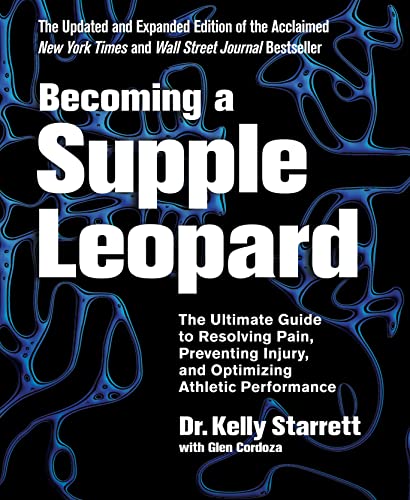 Book Cover Becoming a Supple Leopard: The Ultimate Guide to Resolving Pain, Preventing Injury, and Optimizing Athletic Performance