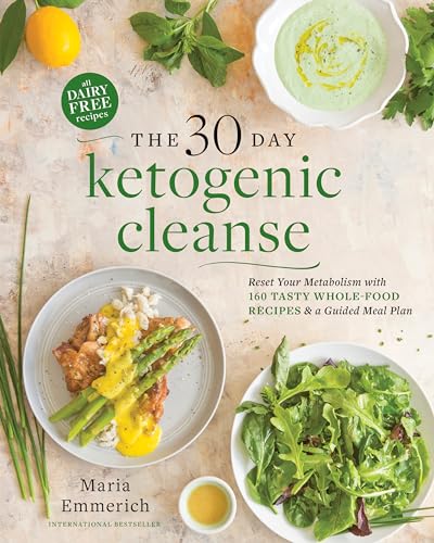 Book Cover The 30-Day Ketogenic Cleanse: Reset Your Metabolism with 160 Tasty Whole-Food Recipes & a Guided Meal Plan