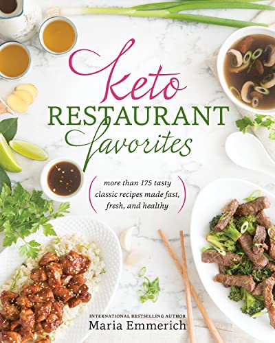 Book Cover Keto Restaurant Favorites: More than 175 Tasty Classic Recipes Made Fast, Fresh, and Healthy