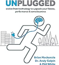 Book Cover Unplugged: Evolve from Technology to Upgrade Your Fitness, Performance, & Consciousness