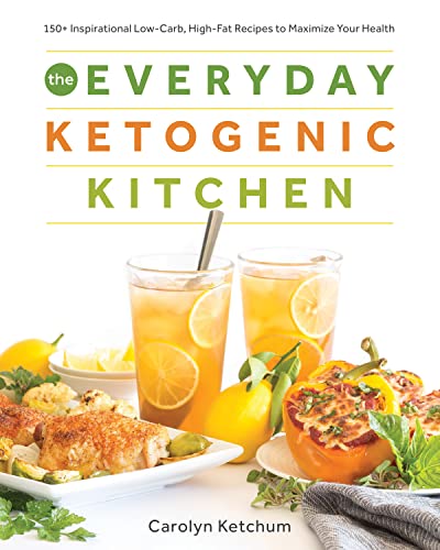 Book Cover The Everyday Ketogenic Kitchen: 150+ Inspirational Low-Carb, High-Fat Recipes to Maximize Your Health