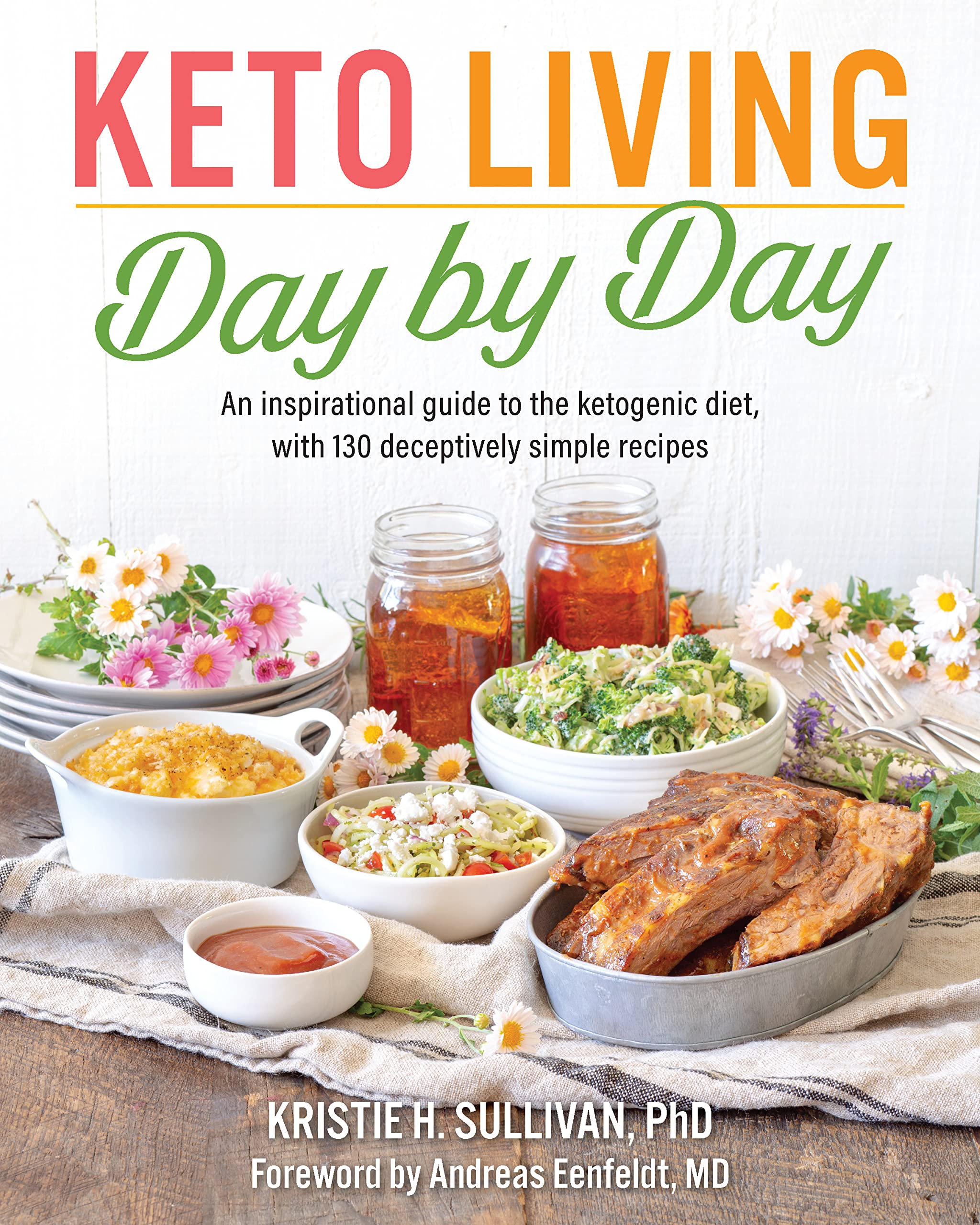 Book Cover Keto Living Day by Day: An Inspirational Guide to the Ketogenic Diet, with 130 Deceptively Simple Recipe s