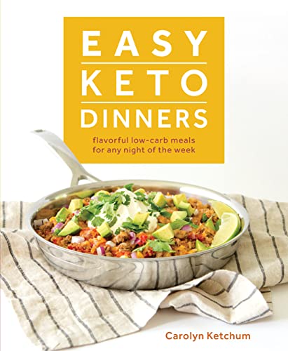 Book Cover Easy Keto Dinners: Flavorful Low-Carb Meals for Any Night of the Week