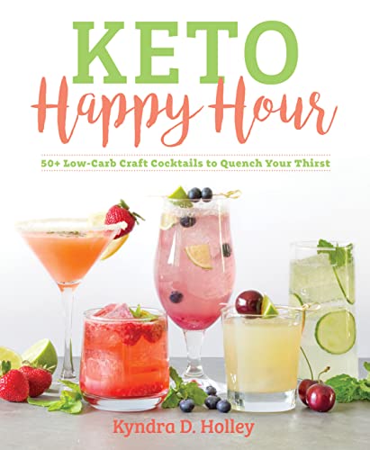 Book Cover Keto Happy Hour: 50+ Low-Carb Craft Cocktails to Quench Your Thirst (1)