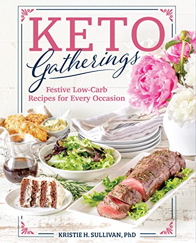 Book Cover Keto Gatherings: Festive Low-Carb Recipes for Every Occasion