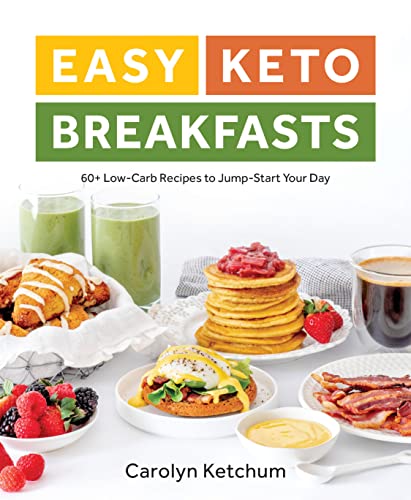 Book Cover Easy Keto Breakfasts: 60+ Low-Carb Recipes to Jump-Start Your Day