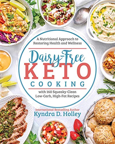 Book Cover Dairy Free Keto Cooking: A Nutritional Approach to Restoring Health and Wellness