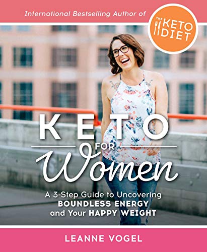 Book Cover Keto For Women: A 3-Step Guide to Uncovering Boundless Energy and Your Happy Weight