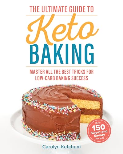 Book Cover The Ultimate Guide to Keto Baking: Master All the Best Tricks for Low-Carb Baking Success