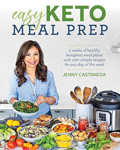 Book Cover Easy Keto Meal Prep: 4 Weeks of Healthy Ketogenic Meal Plans with 100+ Simple Recipes for Any Day of the Week