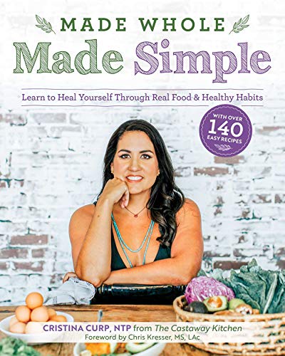 Book Cover Made Whole Made Simple: Learn to Heal Yourself Through Real Food & Healthy Habits