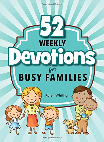 Book Cover 52 Weekly Devotions for Busy Families: Choose The Level that Fits Your Life Style