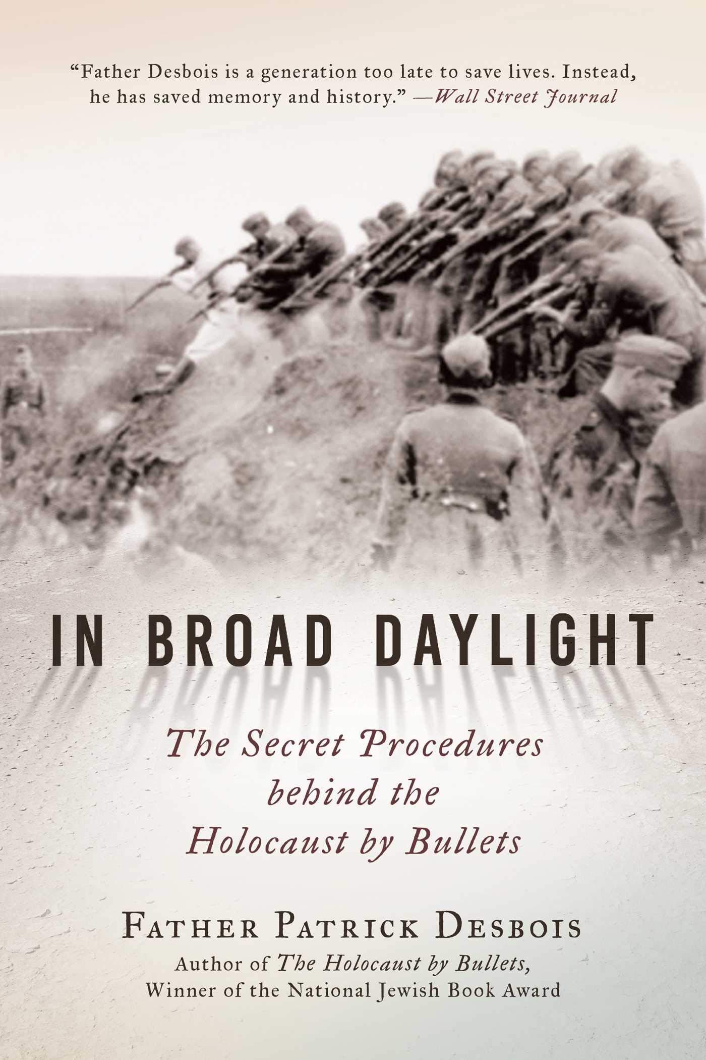 Book Cover In Broad Daylight: The Secret Procedures behind the Holocaust by Bullets