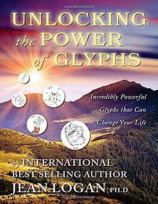 Book Cover UNLOCKING THE POWER OF THE GLYPHS: Incredibly Powerful Glyphs That Can Change Your Life (S) (2nd Edition) (Trilogy of Glyph)