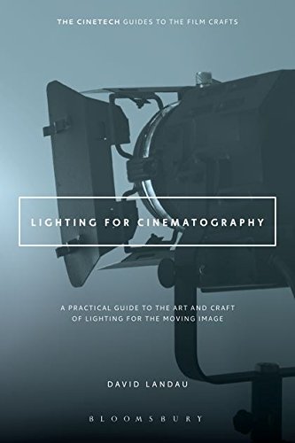 Book Cover Lighting for Cinematography: A Practical Guide to the Art and Craft of Lighting for the Moving Image (The CineTech Guides to the Film Crafts)