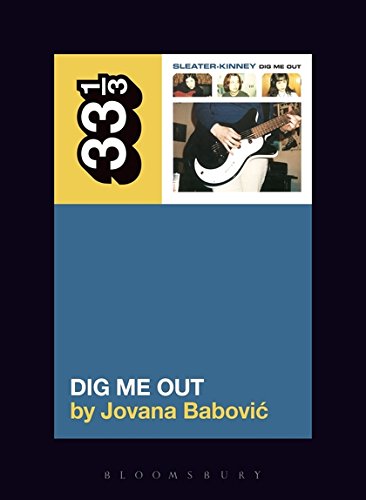 Book Cover Sleater-Kinney's Dig Me Out (33 1/3)