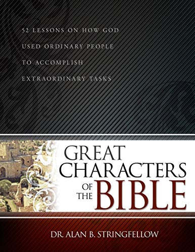 Book Cover Great Characters of the Bible: 52 Lessons on How God Used Ordinary People to Accomplish Extraordinary Tasks