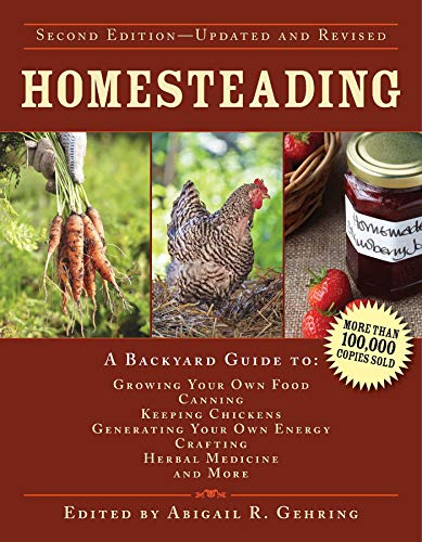 Book Cover Homesteading: A Backyard Guide to Growing Your Own Food, Canning, Keeping Chickens, Generating Your Own Energy, Crafting, Herbal Medicine, and More (Back to Basics Guides)