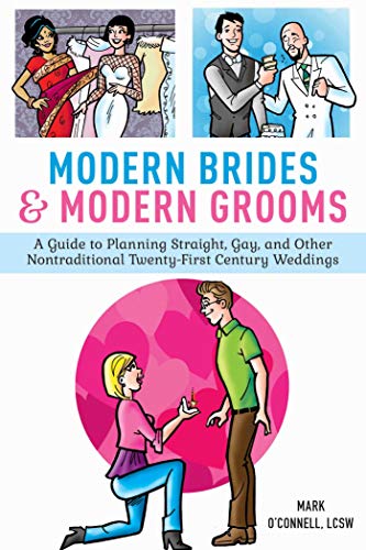 Book Cover Modern Brides & Modern Grooms: A Guide to Planning Straight, Gay, and Other Nontraditional Twenty-First-Century Weddings