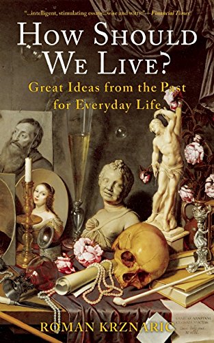 Book Cover How Should We Live?: Great Ideas from the Past for Everyday Life