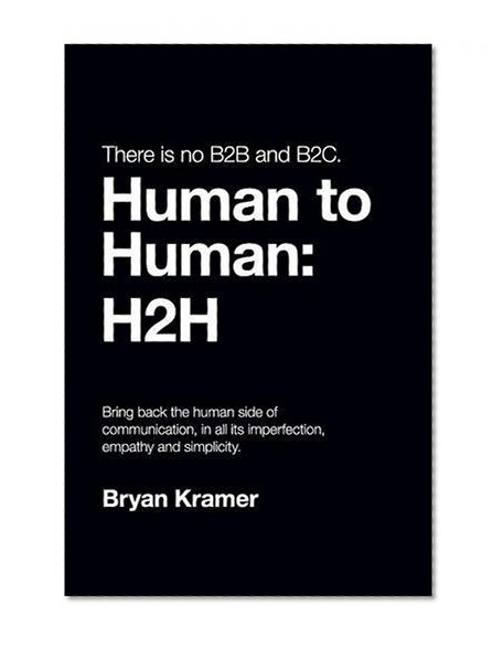 There Is No B2B or B2c: It's Human to Human #H2h