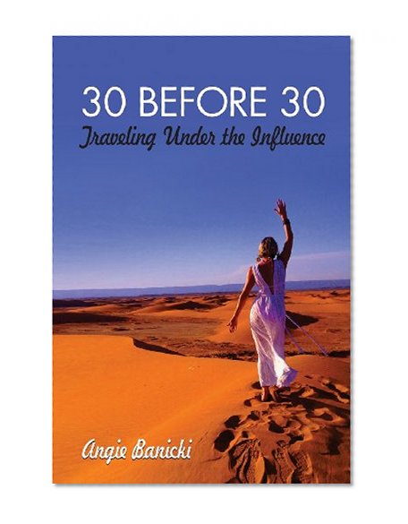 30 Before 30: Traveling Under the Influence