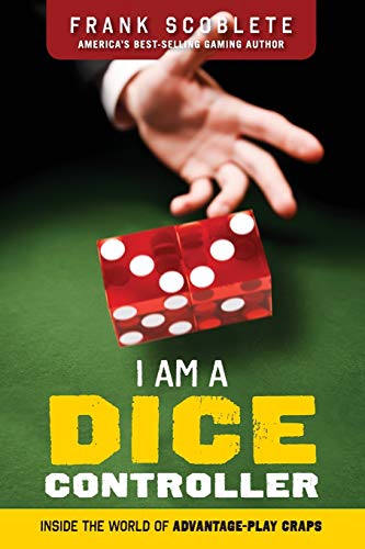 Book Cover I Am a Dice Controller: Inside the World of Advantage-Play Craps!