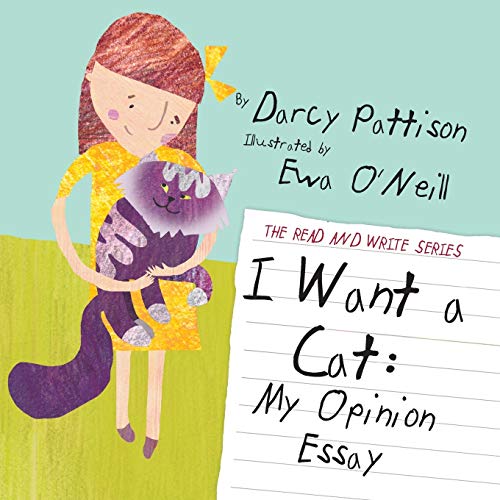 Book Cover I Want a Cat: My Opinion Essay (The Read and Write Series) (Volume 2)