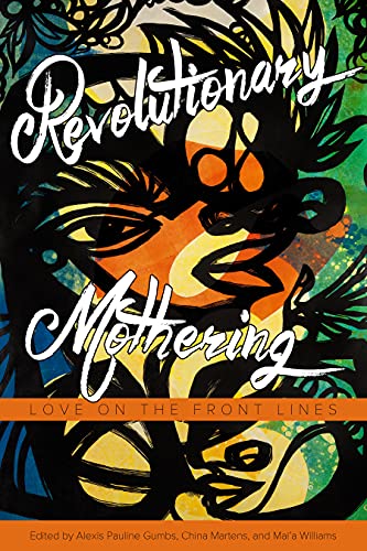 Book Cover Revolutionary Mothering: Love on the Front Lines