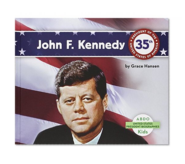 John F. Kennedy (Abdo Kids: United States President Biographies)