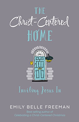 Book Cover The Christ-Centered Home: Inviting Jesus In