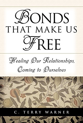 Book Cover Bonds that Make Us Free: Healing Our Relationships, Coming to Ourselves