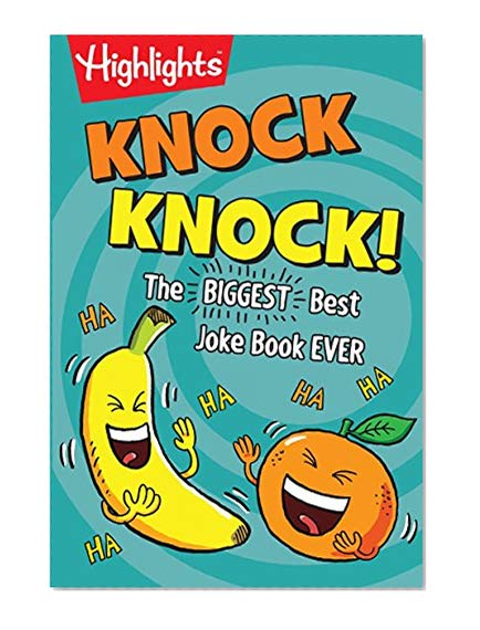 Book Cover Knock Knock!: The BIGGEST, Best Joke Book EVER (Highlights™  Laugh Attack! Joke Books)