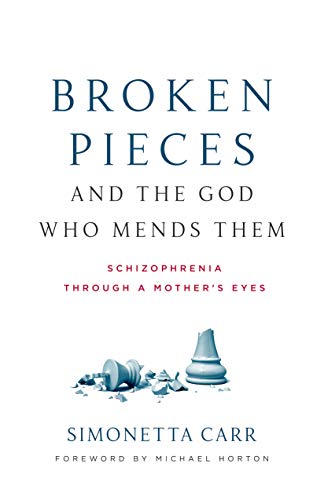 Book Cover Broken Pieces and the God Who Mends Them: Schizophrenia through a Mother's Eyes