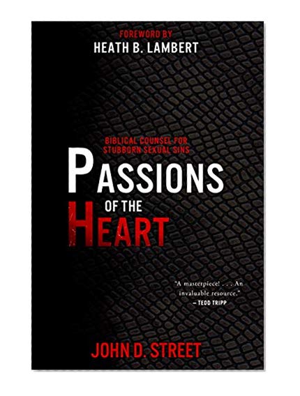 Book Cover Passions of the Heart: Biblical Counsel for Stubborn Sexual Sins