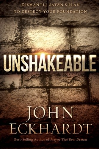 Book Cover Unshakeable: Dismantle Satan's Plan to Destroy Your Foundation