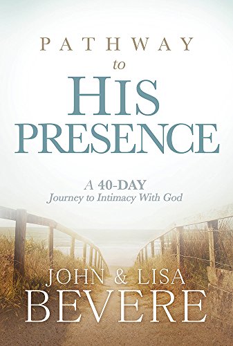 Book Cover Pathway to His Presence: A 40-Day Journey to Intimacy With God