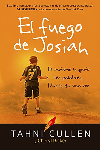 Book Cover El fuego de Josiah / The Josiah's Fire: El autismo le quitó las palabras, Dios le dio una voz (Spanish Edition)