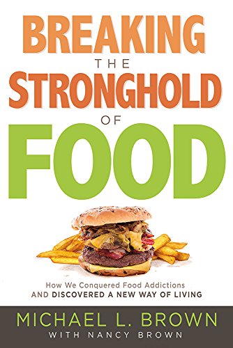 Book Cover Breaking the Stronghold of Food: How We Conquered Food Addictions and Discovered a New Way of Living