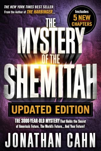 Book Cover The Mystery of the Shemitah Updated Edition: The 3,000-Year-Old Mystery That Holds the Secret of Americaâ€™s Future, the Worldâ€™s Future...and Your Future!