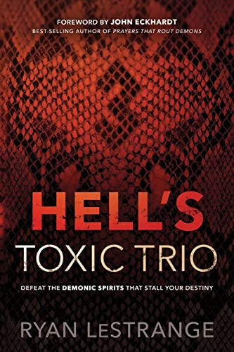 Book Cover Hell's Toxic Trio: Defeat the Demonic Spirits that Stall Your Destiny