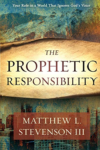 Book Cover The Prophetic Responsibility: Your Role in a World That Ignores God's Voice