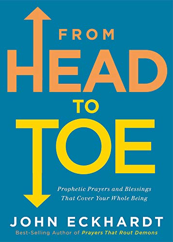 Book Cover From Head to Toe: Prophetic Prayers and Blessings That Cover Your Whole Being