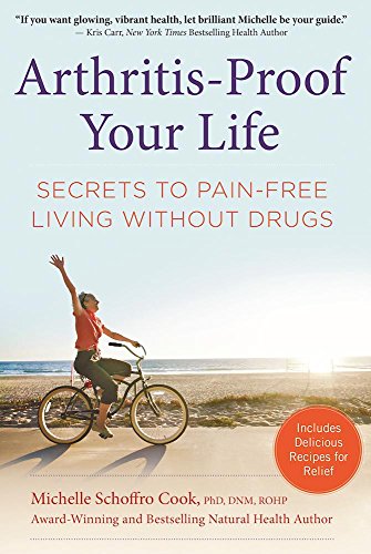 Book Cover Arthritis-Proof Your Life: Secrets to Pain-Free Living Without Drugs