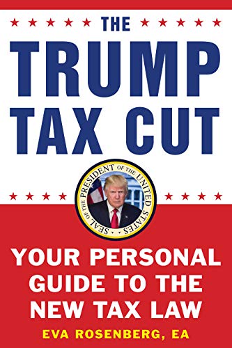 Book Cover The Trump Tax Cut: Your Personal Guide to the New Tax Law