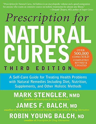 Book Cover Prescription for Natural Cures (Third Edition): A Self-Care Guide for Treating Health Problems with Natural Remedies Including Diet, Nutrition, Supplements, and Other Holistic Methods